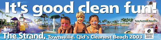 It's good clean fun! The strand, Townsville. Qld's CLeanest Beach 2003